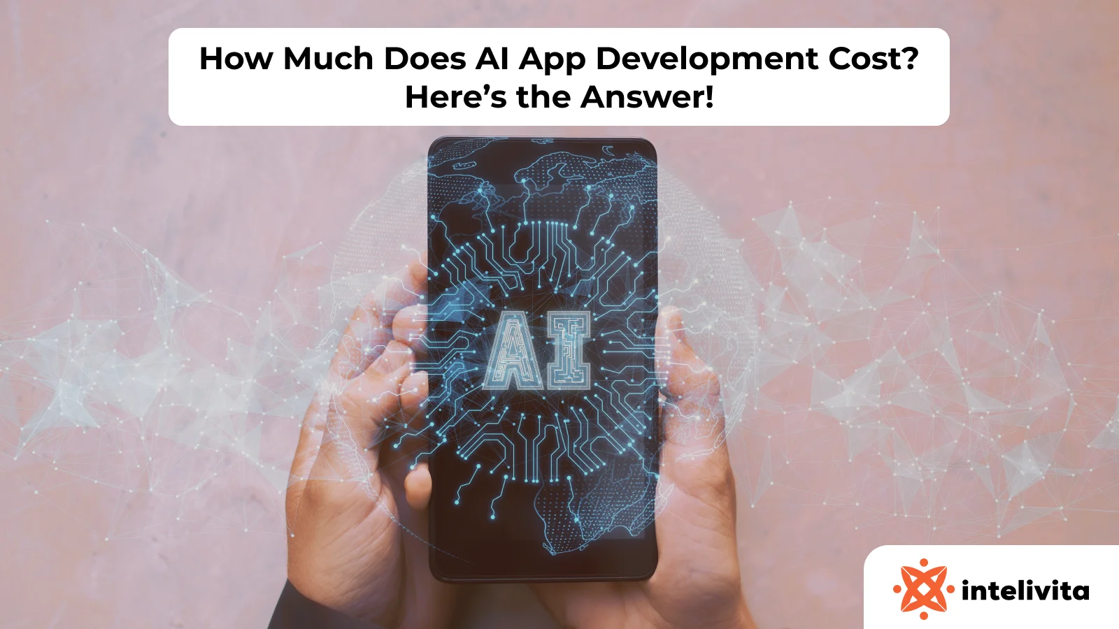 How Much Does AI App Development Cost? Here’s the Answer!