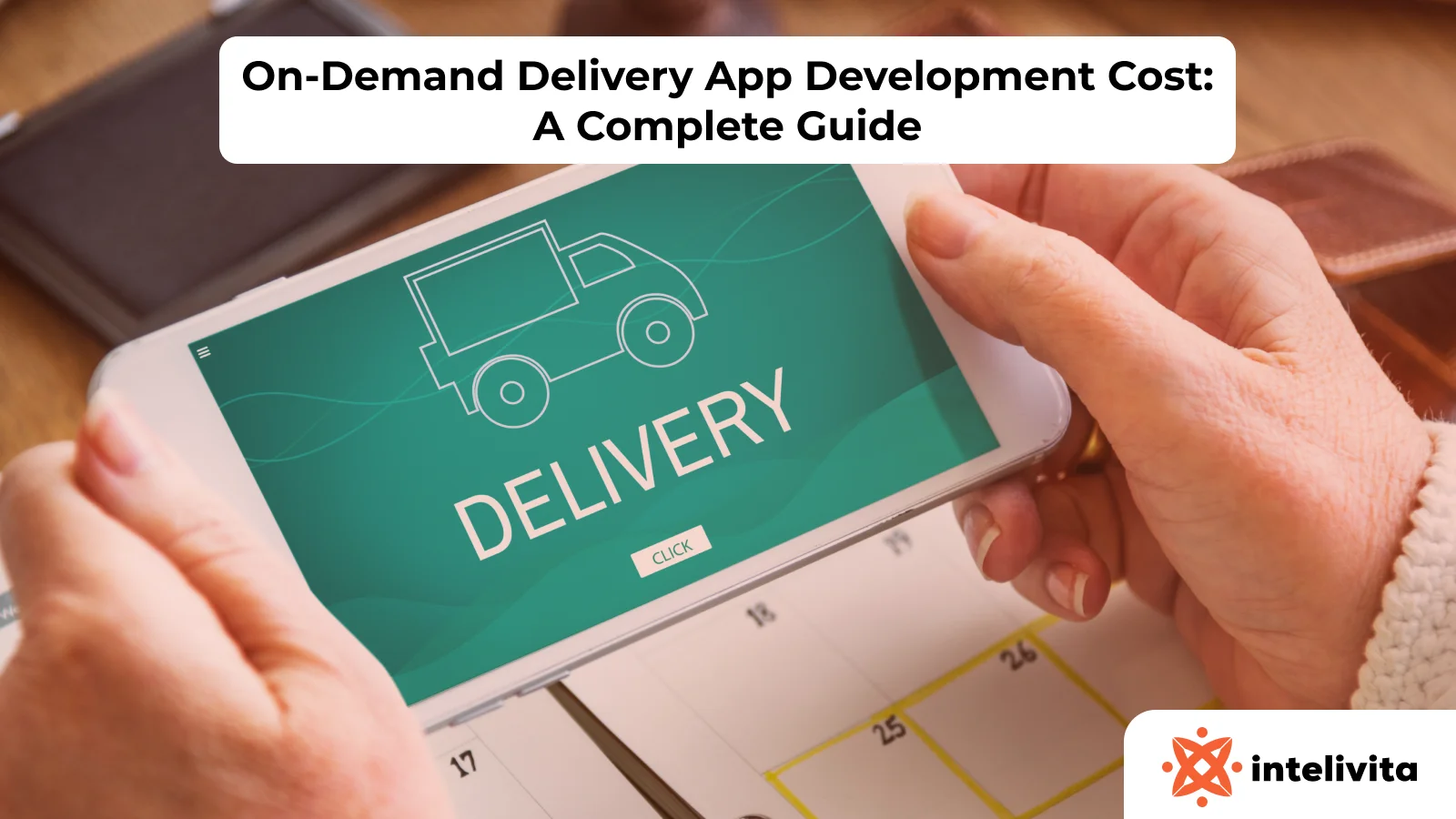 On-Demand Delivery App Development Cost: A Complete Guide
