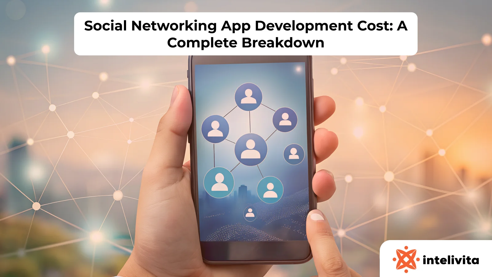 Social Networking App Development Cost: A Complete Breakdown