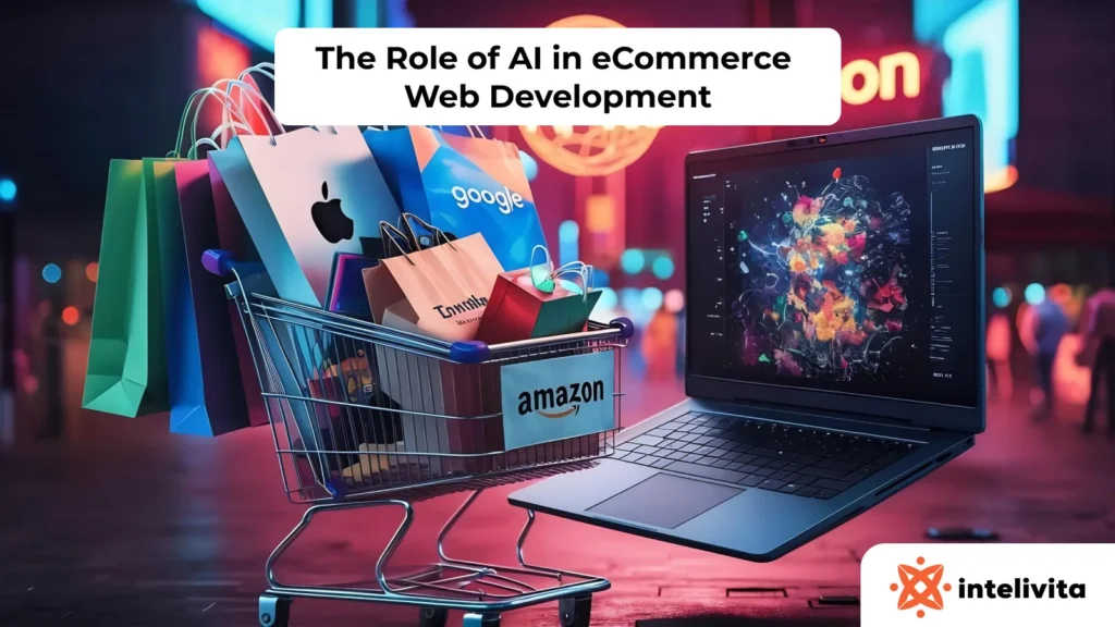 The Role of AI in eCommerce Web Development