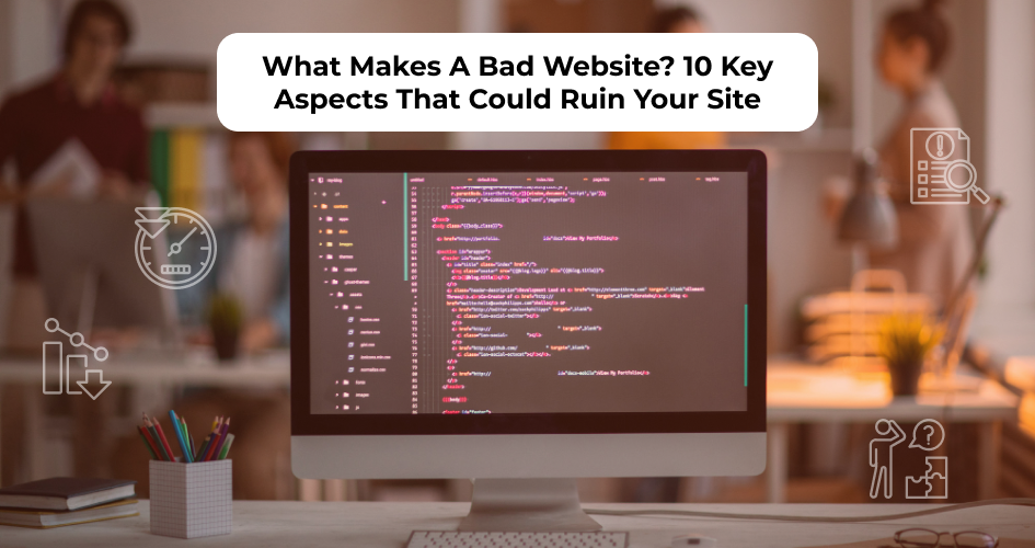 Bad website aspects affecting SEO, user experience, and performance