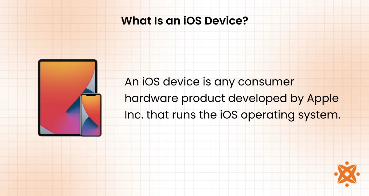 Types of iOS devices including iPhone, iPad, and iPod Touch