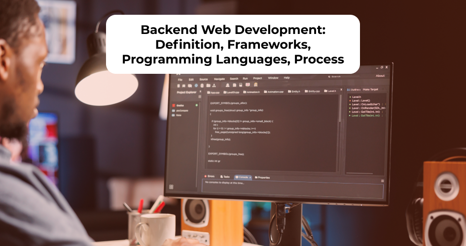 Backend web development overview including frameworks, server-side languages, and database-driven architecture