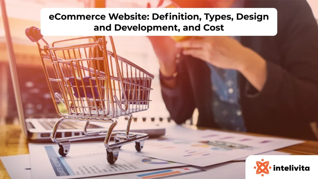 Overview of eCommerce website development showing types, design process, and cost factors