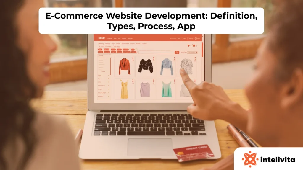 eCommerce website development including types, design process, and app integration