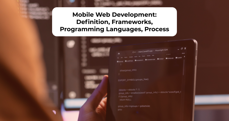Overview of mobile web development including frameworks, languages, and development process for responsive websites