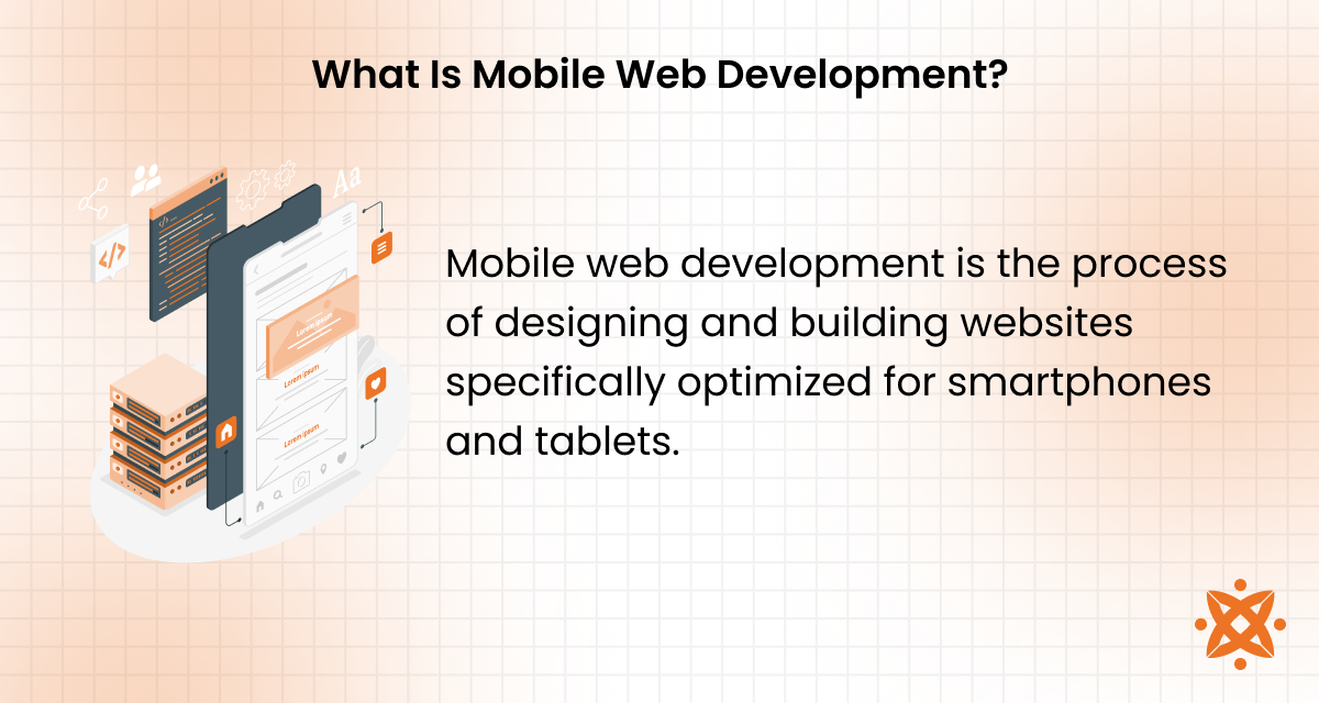 Definition of mobile web development focused on building responsive, browser-based websites for mobile devices