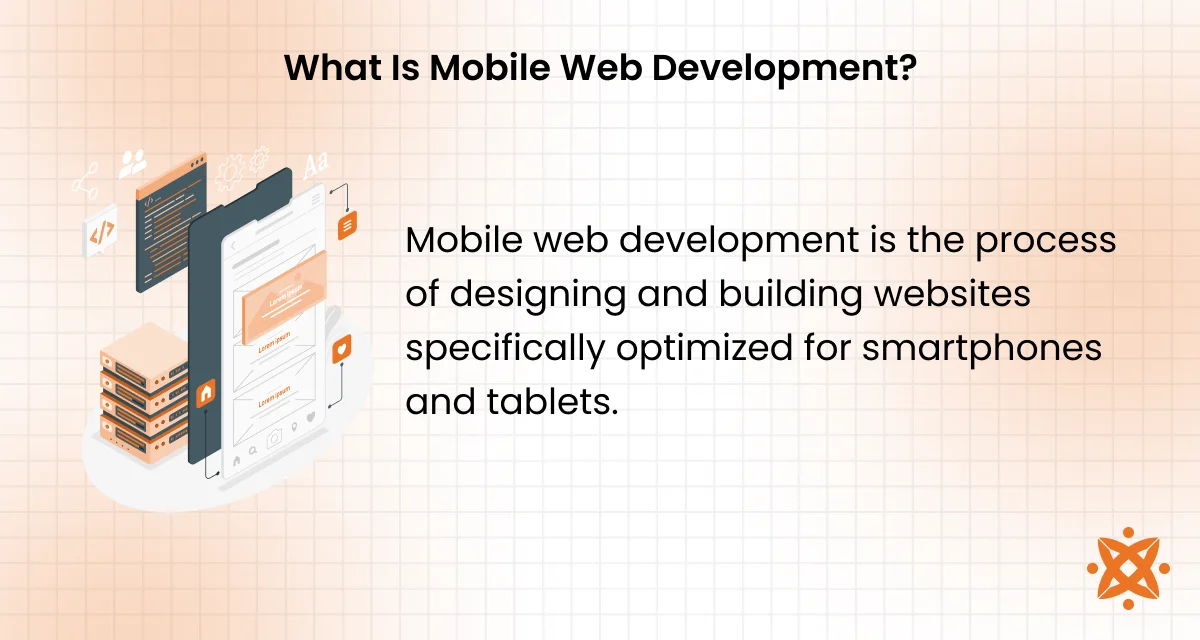 Definition of mobile web development focused on building responsive, browser-based websites for mobile devices