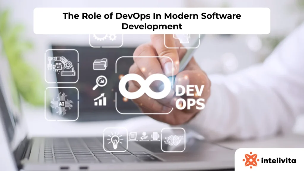 The Role of DevOps In Modern Software Development
